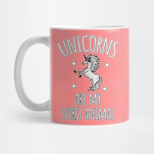 Unicorns are my spirit animal Mug